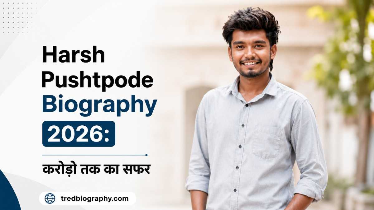 Harsh Pushptode Biography 2026: करोड़ो तक का सफर